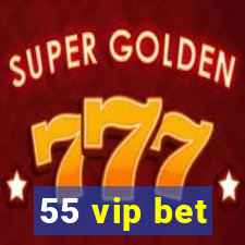 55 vip bet